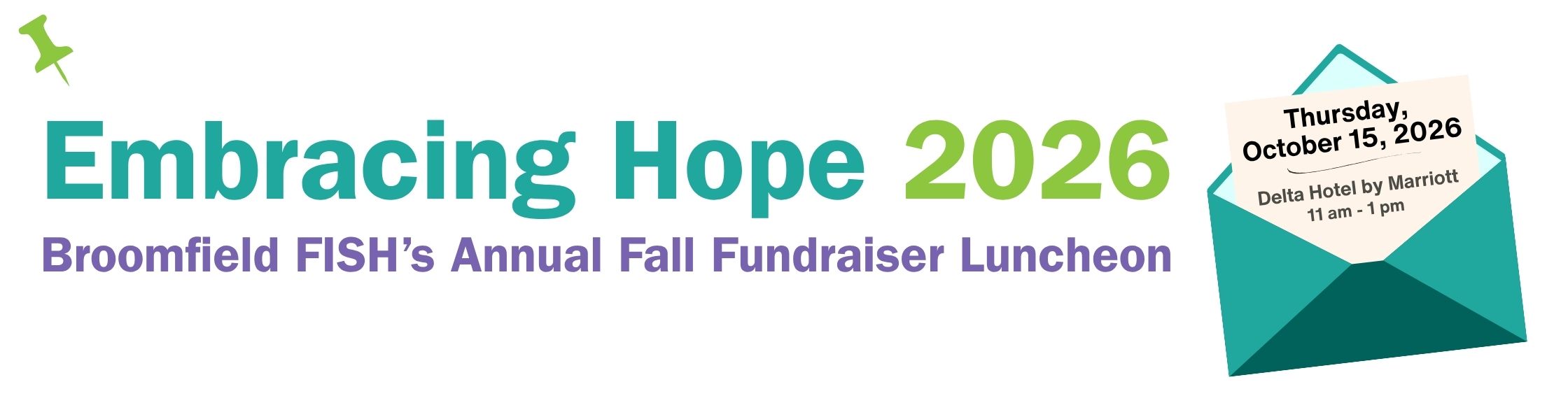Embracing Hope 2026 Website Banner Website banner for Embracing Hope 2026, Broomfield FISH's Annual Fall Fundraiser Luncheon. An illustrated teal envelope holds an invitation for Thursday, October 15, 2026, at the Delta Hotel by Marriott from 11 am to 1 pm.
